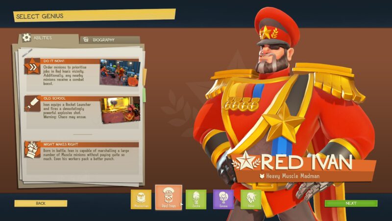 The Evil Genius 2 Genius Selection Menu. The current Genius is Red Ivan, a heavy muscle madman. He is a strong-built Caucasian man with a sculped salt and pepper beard and an eye patch. He is standing proudly in a red and gold commander hat and jacket adorned with medals, stars and golden shoulder pads. His right hand is in a black leather glove and his left hand is mechanical.