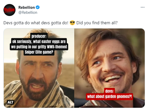 A tweet from Rebellion: Devs gotta do what devs gotta do! Smiling face with sunglasses emoji. Did you find them all? Meme of Nicolas Cage and Pedro Pascal in two parts, on the left is an image of Nicolas Cage frowning looking towards Pedro Pascal, text "producer, ok seriously what easter eggs are we putting in our gritty world war two themed Sniper Elite game", and on the right is Pedro Pascal, smiling widely and looking high, text "devs, what about garden gnomes?". 